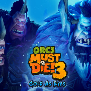 Orcs Must Die! 3 - Cold as Eyes DLC EU Steam CD Key