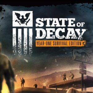 State of Decay: Year One Survival Edition EU Steam CD Key